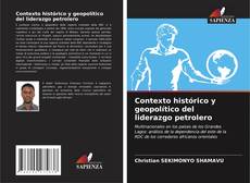 Copertina di Contexto histórico y geopolítico del liderazgo petrolero