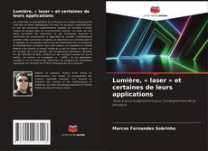 Bookcover of Lumière, « laser » et certaines de leurs applications