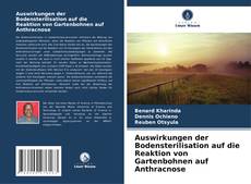 Auswirkungen der Bodensterilisation auf die Reaktion von Gartenbohnen auf Anthracnose kitap kapağı