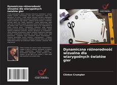 Copertina di Dynamiczna różnorodność wizualna dla wiarygodnych światów gier