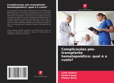 Обложка Complicações pós-transplante hematopoiético: qual é o custo?
