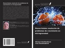 Monocristales resolución de problemas de crecimiento en microgravedad的封面
