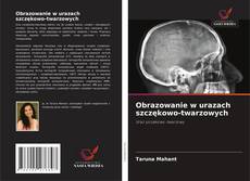 Copertina di Obrazowanie w urazach szczękowo-twarzowych
