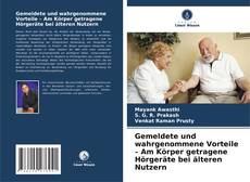 Copertina di Gemeldete und wahrgenommene Vorteile – Am Körper getragene Hörgeräte bei älteren Nutzern