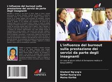 Copertina di L'influenza del burnout sulla prestazione dei servizi da parte degli insegnanti