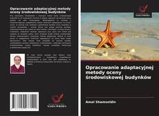 Bookcover of Opracowanie adaptacyjnej metody oceny środowiskowej budynków