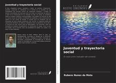 Borítókép a  Juventud y trayectoria social - hoz