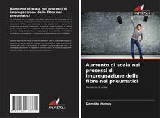 Buchcover von Aumento di scala nei processi di impregnazione delle fibre nei pneumatici