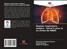 Bookcover of Module respiratoire intégré – Spiral II pour la 3e année de MBBS