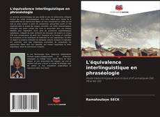 Couverture de L'équivalence interlinguistique en phraséologie