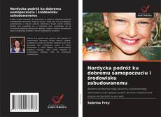 Bookcover of Nordycka podróż ku dobremu samopoczuciu i środowisku zabudowanemu