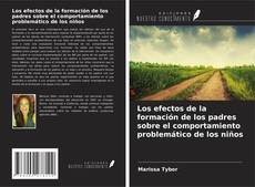 Buchcover von Los efectos de la formación de los padres sobre el comportamiento problemático de los niños