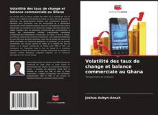 Copertina di Volatilité des taux de change et balance commerciale au Ghana