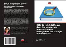 Rôle de la bibliothèque dans les besoins en information des enseignants des collèges et universités kitap kapağı