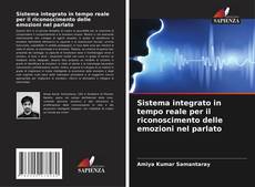 Bookcover of Sistema integrato in tempo reale per il riconoscimento delle emozioni nel parlato