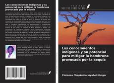 Buchcover von Los conocimientos indígenas y su potencial para mitigar la hambruna provocada por la sequía