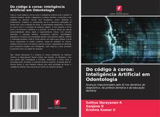 Buchcover von Do código à coroa: Inteligência Artificial em Odontologia