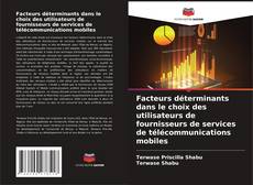 Обложка Facteurs déterminants dans le choix des utilisateurs de fournisseurs de services de télécommunications mobiles