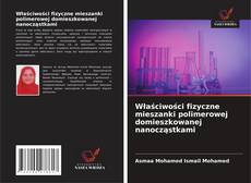 Właściwości fizyczne mieszanki polimerowej domieszkowanej nanocząstkami kitap kapağı
