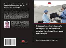 Copertina di Endoscopie gastro-intestinale haute pour les saignements occultes chez les patients sous hémodialyse
