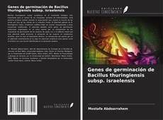 Genes de germinación de Bacillus thuringiensis subsp. israelensis的封面