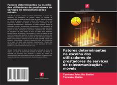 Borítókép a  Fatores determinantes na escolha dos utilizadores de prestadores de serviços de telecomunicações móveis - hoz