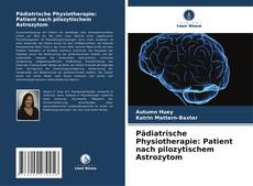 Copertina di Pädiatrische Physiotherapie: Patient nach pilozytischem Astrozytom
