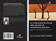 Le trasformazioni dei principi delle operazioni di mantenimento della pace kitap kapağı