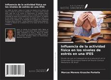 Buchcover von Influencia de la actividad física en los niveles de estrés en una IFES