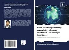 Bookcover of Nowe technologie i trendy przyszłości – chmura, blockchain i technologie kwantowe