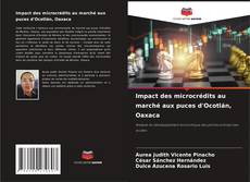 Copertina di Impact des microcrédits au marché aux puces d'Ocotlán, Oaxaca