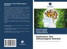 Ayahuasca: Das halluzinogene Getränk kitap kapağı