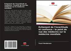 Évitement de l'incertitude et confiance : le point de vue des médecins sur la médecine mondiale kitap kapağı