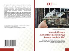 Couverture de Auto-Suffisance Alimentaire dans un Pays Pauvre, cas de la RDC