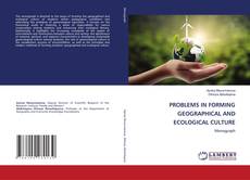 Bookcover of PROBLEMS IN FORMING GEOGRAPHICAL AND ECOLOGICAL CULTURE