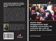 Analisi degli atteggiamenti degli studenti universitari nei confronti dei ruoli di genere e dei loro effetti kitap kapağı