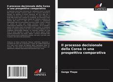 Bookcover of Il processo decisionale della Corea in una prospettiva comparativa