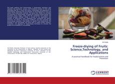 Bookcover of Freeze-drying of Fruits: Science,Technology, and Applications