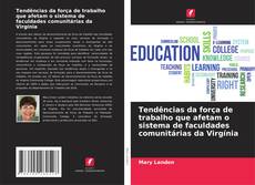 Tendências da força de trabalho que afetam o sistema de faculdades comunitárias da Virgínia的封面