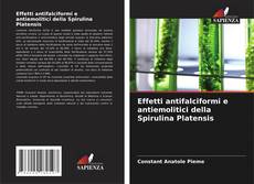 Bookcover of Effetti antifalciformi e antiemolitici della Spirulina Platensis