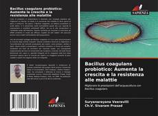 Buchcover von Bacillus coagulans probiotico: Aumenta la crescita e la resistenza alle malattie