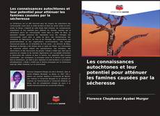 Portada del libro de Les connaissances autochtones et leur potentiel pour atténuer les famines causées par la sécheresse