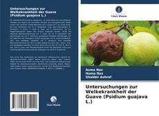 Обложка Untersuchungen zur Welkekrankheit der Guave (Psidium guajava L.)