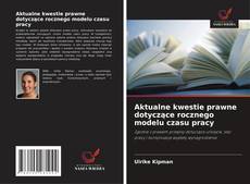 Aktualne kwestie prawne dotyczące rocznego modelu czasu pracy的封面