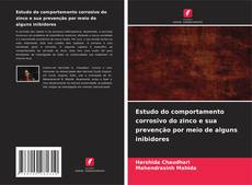 Borítókép a  Estudo do comportamento corrosivo do zinco e sua prevenção por meio de alguns inibidores - hoz