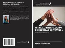 Copertina di FESTIVAL INTERNACIONAL DE ESCUELAS DE TEATRO :