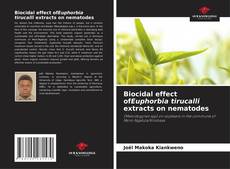 Copertina di Biocidal effect ofEuphorbia tirucalli extracts on nematodes