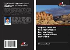 Copertina di Applicazione del telerilevamento iperspettrale nell'esplorazione mineraria