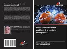 Monocristalli risolvere problemi di crescita in microgravità kitap kapağı