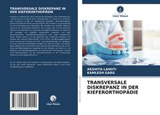 TRANSVERSALE DISKREPANZ IN DER KIEFERORTHOPÄDIE kitap kapağı